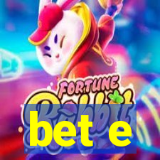 bet e